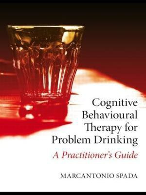 Cognitive Behavioural Therapy for Problem Drinking(English, Paperback, Spada Marcantonio)