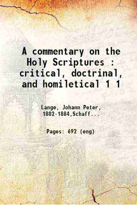 A commentary on the Holy Scriptures critical, doctrinal, and homiletical Volume 1 1868 [Hardcover](Hardcover, Johan Peter Longe, Philip Schaff(Tr., Ed.))