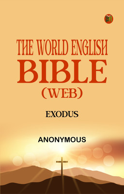 The World English Bible (WEB): Exodus(Paperback, Anonymous)