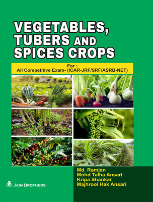 Vegetables Tubers And Spices Crops(Paperback, Md. Ramjan, Mohd Talha Ansari, Kripa Shankar, Majhrool Hak Ansari)