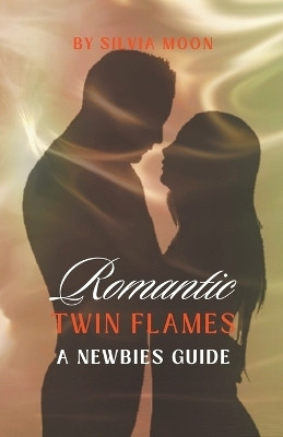 Romantic Twin Flames' Guide(English, Paperback, Moon Silvia)