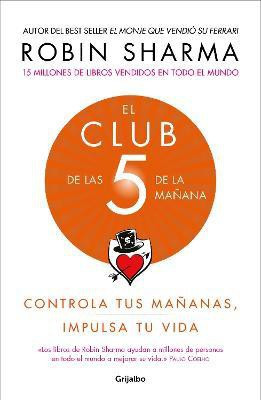 El Club de las 5 de la manana: Controla tus mananas, impulsa tu vida / The 5 AM Club: Own Your Morning. Elevate Your Life.(Spanish, Paperback, Sharma Robin)