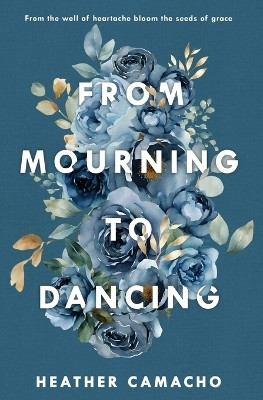 From Mourning to Dancing(English, Paperback, Camacho Heather)