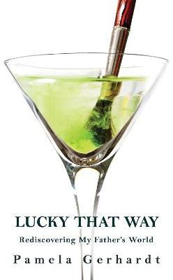 Lucky That Way(English, Paperback, Gerhardt Pamela)