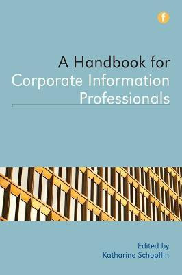 A Handbook for Corporate Information Professionals(English, Electronic book text, unknown)