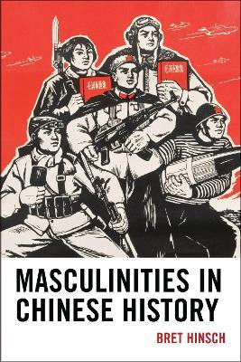 Masculinities in Chinese History(English, Hardcover, Hinsch Bret)