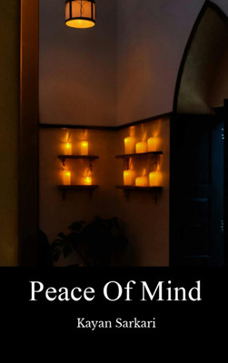Peace Of Mind(Paperback, Kayan Sarkari)