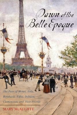 Dawn of the Belle Epoque(English, Paperback, McAuliffe Mary)