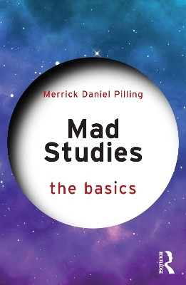 Mad Studies: The Basics(English, Paperback, Pilling Merrick Daniel)