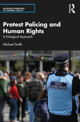 Protest Policing and Human Rights(English, Paperback, Smith Michael)