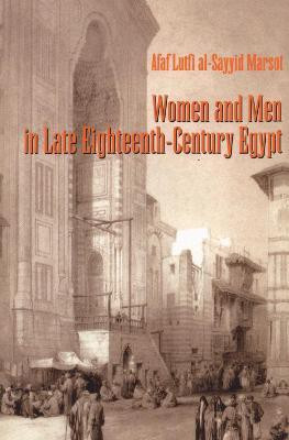 Women and Men in Late Eighteenth-Century Egypt(English, Paperback, Marsot Afaf Lutfi al-Sayyid)