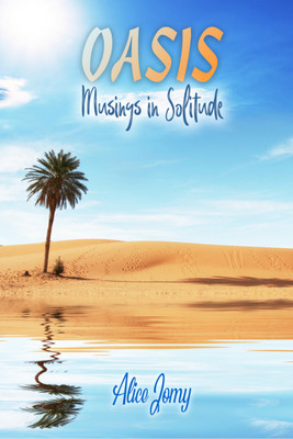 OASIS  - Musings in Solitude(Paperback, Alice Jommy)