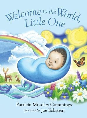 Welcome to the World, Little One(English, Hardcover, Cummings Patricia Moseley)