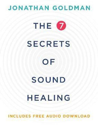 The 7 Secrets of Sound Healing Revised Edition(English, Paperback, Goldman Jonathan)