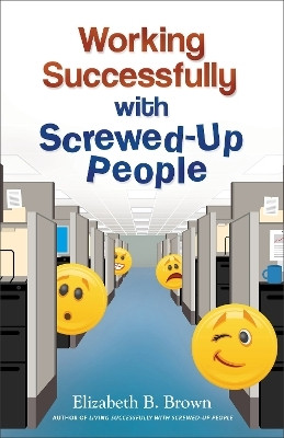 Working Successfully with Screwed-Up People(English, Paperback, Brown Elizabeth B.)