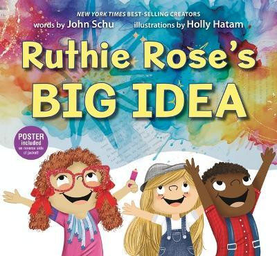 Ruthie Rose's Big Idea: A Poetry Story(English, Hardcover, Schu John)