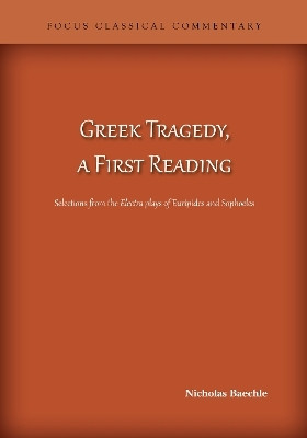Greek Tragedy, a First Reading(English, Paperback, Baechle Nicholas)