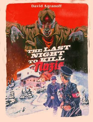 The Last Night to Kill Nazis(English, Paperback, Agranoff David)
