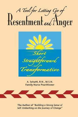 A Tool for Letting Go of Resentment and Anger(English, Paperback, Sehatti A)