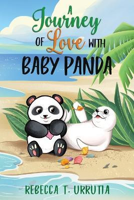 A Journey of Love with Baby Panda(English, Paperback, Urrutia Rebecca T)