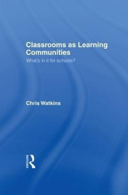 Classrooms as Learning Communities(English, Hardcover, Watkins Chris)