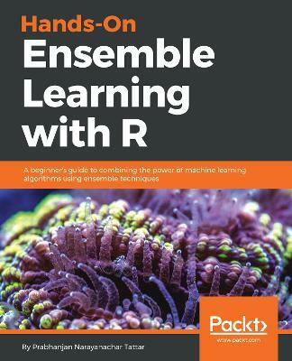 Hands-On Ensemble Learning with R(English, Paperback, Tattar Prabhanjan Narayanachar)