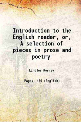Introduction to the English reader, or, A selection of pieces in prose and poetry 1823 [Hardcover](Hardcover, Lindley Murray)