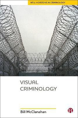 Visual Criminology(English, Paperback, McClanahan Bill)