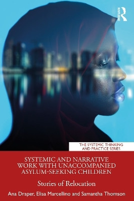 Systemic and Narrative Work with Unaccompanied Asylum-Seeking Children(English, Paperback, Draper Ana)