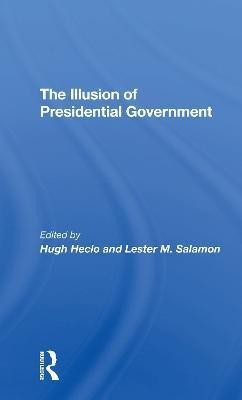 The Illusion Of Presidential Government(English, Paperback, Heclo Hugh)