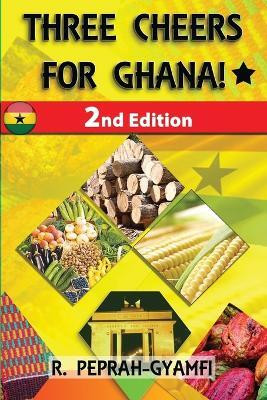 Three Cheers for Ghana(English, Paperback, Peprah-Gyamfi Robert)