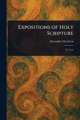 Expositions of Holy Scripture(English, Paperback, MacLaren Alexander)