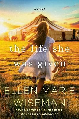 The Life She Was Given(English, Paperback, Wiseman Ellen Marie)