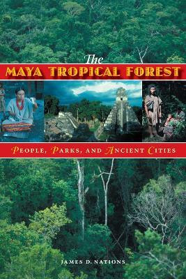 The Maya Tropical Forest(English, Paperback, Nations James D.)