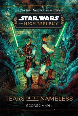 Star Wars: The High Republic: Tears of the Nameless(English, Hardcover, Mann George)