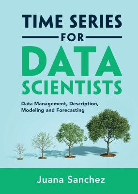 Time Series for Data Scientists(English, Hardcover, Sanchez Juana)