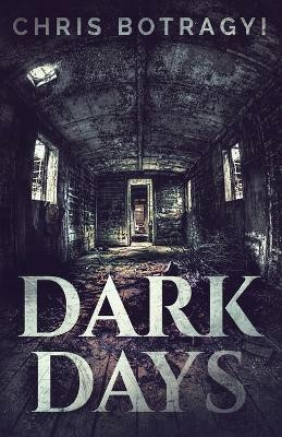 Dark Days(English, Paperback, Botragyi Chris)