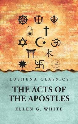 The Acts of the Apostles(English, Hardcover, Ellen G White)
