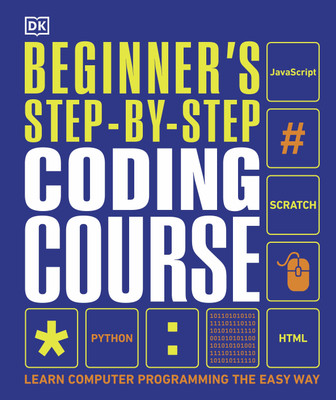 Beginner's Step-by-Step Coding Course(English, Hardcover, DK)
