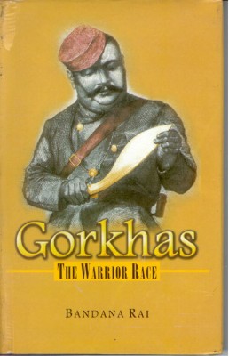 Gorkhas the Warrior Race(Paperback, Bandana Rai)