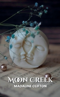 Moon Creek(English, Paperback, Clifton Madaline)
