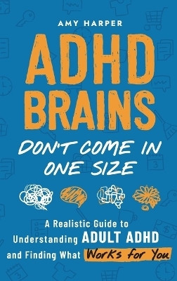 ADHD Brains Don't Come In One Size(English, Hardcover, Harper Amy)