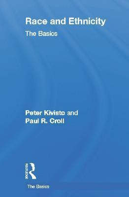 Race and Ethnicity: The Basics(English, Hardcover, Kivisto Peter)