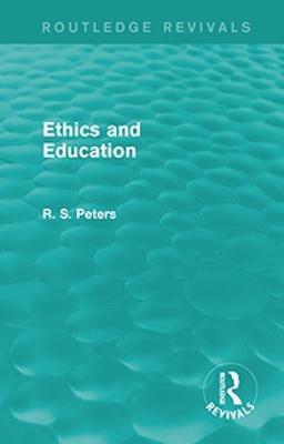 Ethics and Education (REV) RPD(English, Paperback, Peters R. S.)