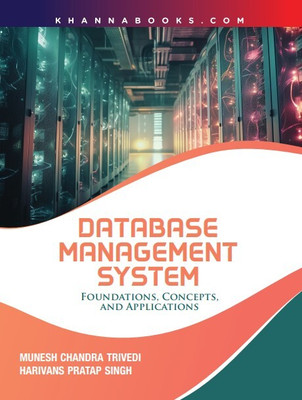 Database Management System
(Foundations, Concepts, And Applications)(Paperback, Munesh Chandra Trivedi, Harivans Pratap Singh)
