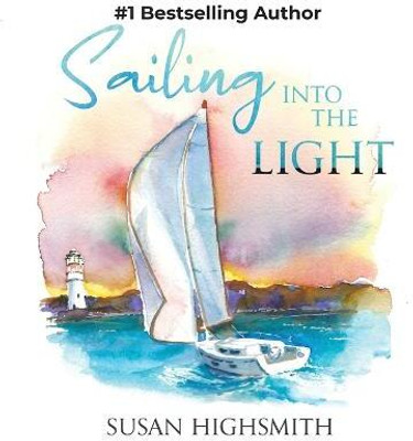 Sailing into the Light(English, Hardcover, Highsmith Susan)