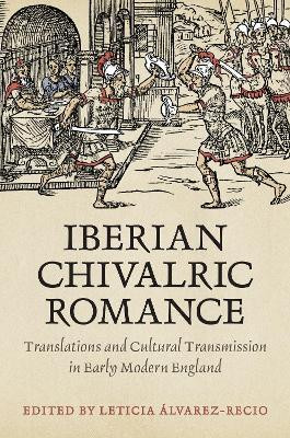 Iberian Chivalric Romance(English, Electronic book text, unknown)