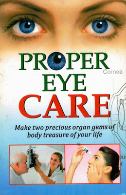 Proper Eye Care (Make Two Precious Organ Gems Of Body Treasure Of Your Life)(Paperback, Dr. Rajeev Sharma)