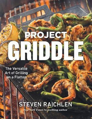Project Griddle(English, Hardcover, Raichlen Steven)