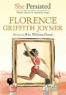 She Persisted: Florence Griffith Joyner(English, Paperback, Williams-Garcia Rita)